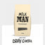 Milk Man DIRTY COFFEE Blend - Fresh ROAST